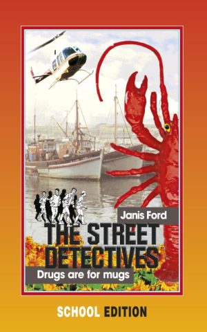 The Street Detectives: Drugs are for mugs (School Edition) - Janis Ford