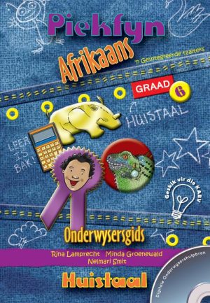 Piekfyn Afrikaans - Huistaal - Graad 6 - Onderwysergids