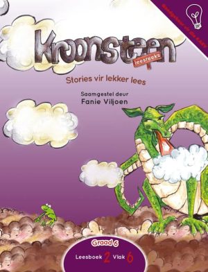 Kroonsteen Leesreeks - Stories vir lekker lees - Graad 6 Leesboek 2 Vlak 6