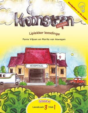 Kroonsteen Leesreeks - Liplekker leesdinge - Graad 4 Leesboek 3 Vlak 1