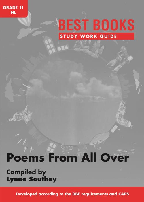 Study Work Guide: Poems from all over Graad 11 HL (poetry anthology)