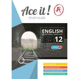 Ace It! English Additional Language Grade 12