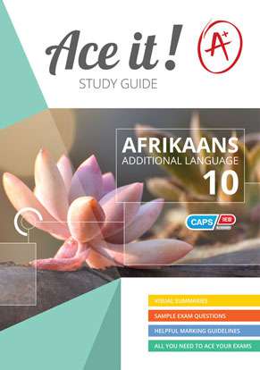 Ace It! Afrikaans Additional Language Grade 10