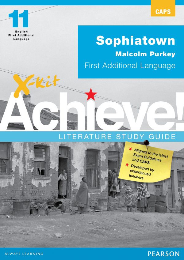 X-kit Achieve! Literature Study Guide Sophiatown Grade 11 - First Additional Language