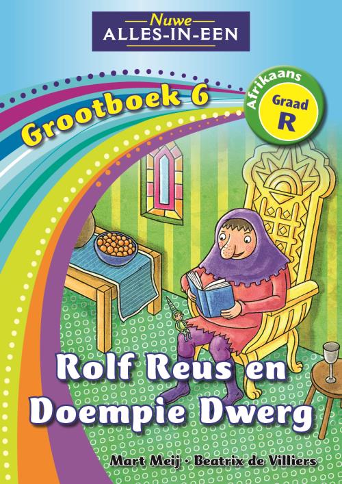 Nuwe Alles-In-Een Graad R Grootboek 06: Rolf Reus en Doempie Dwerg