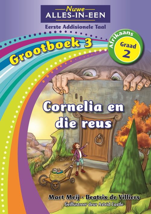 Nuwe Alles-In-Een Graad 2 EAT Grootboek 03: Cornelia en die reus
