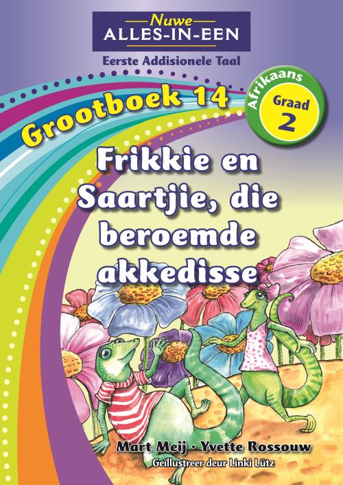 Nuwe Alles-In-Een Graad 2 EAT Grootboek 14: Frikkie en Saartjie, die beroemde akkedisse