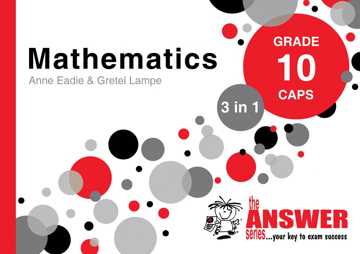 The Answer Series - Gr 10 Mathematics '3 in 1'