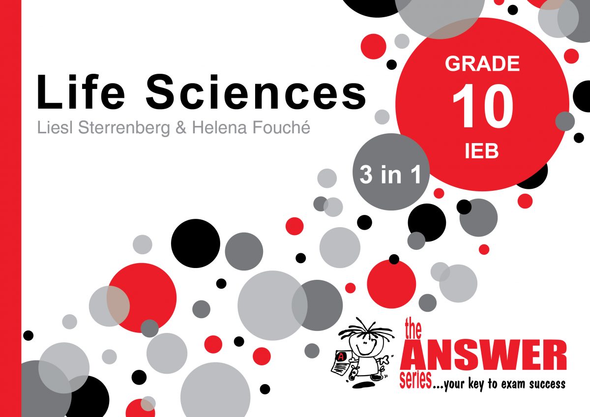 The Answer Series – Gr 10 Life Sciences ‘3 in 1’ IEB