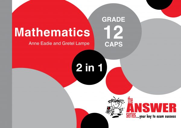 The Answer Series - Gr 12 Mathematics '2 in 1'