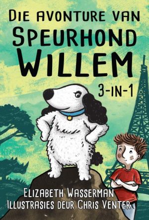 Die avonture van Speurhond Willem 3-in-1 - Elizabeth Wasserman