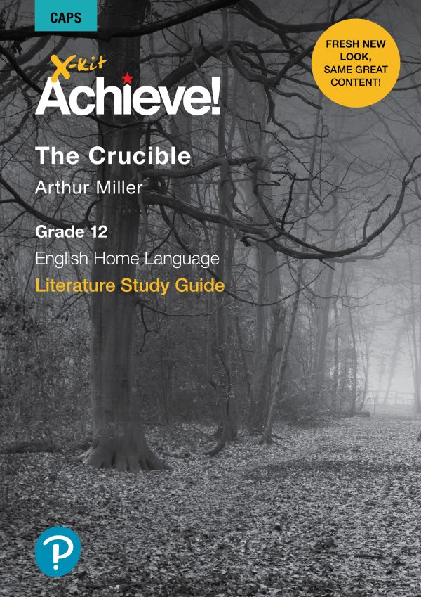 X-Kit Achieve! The Crucible - Grade 12 - English Home Language - Literature Study Guide