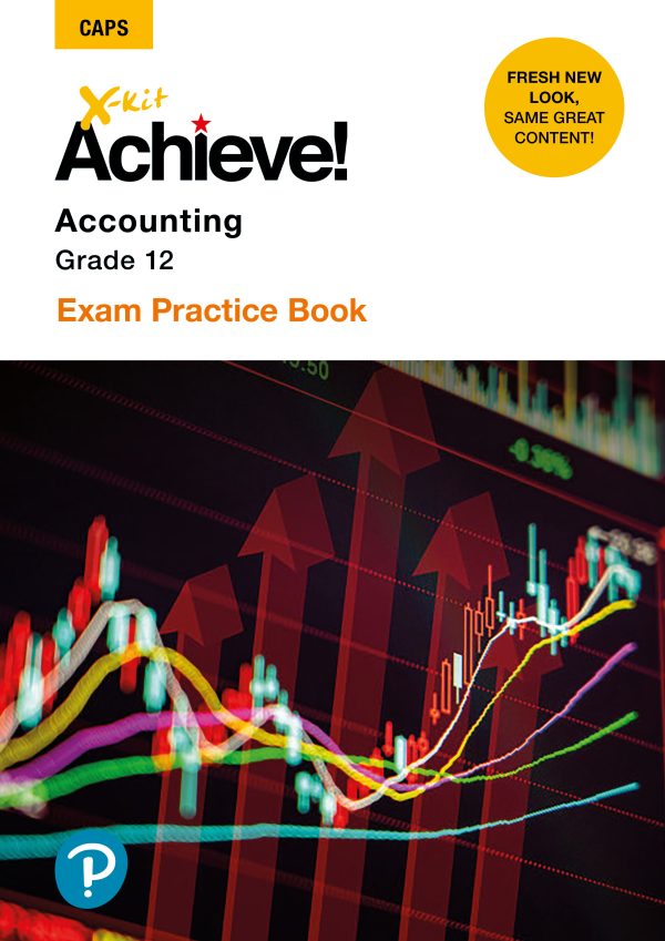 X-Kit Achieve! Accounting Grade 12 - Exam Practice Book