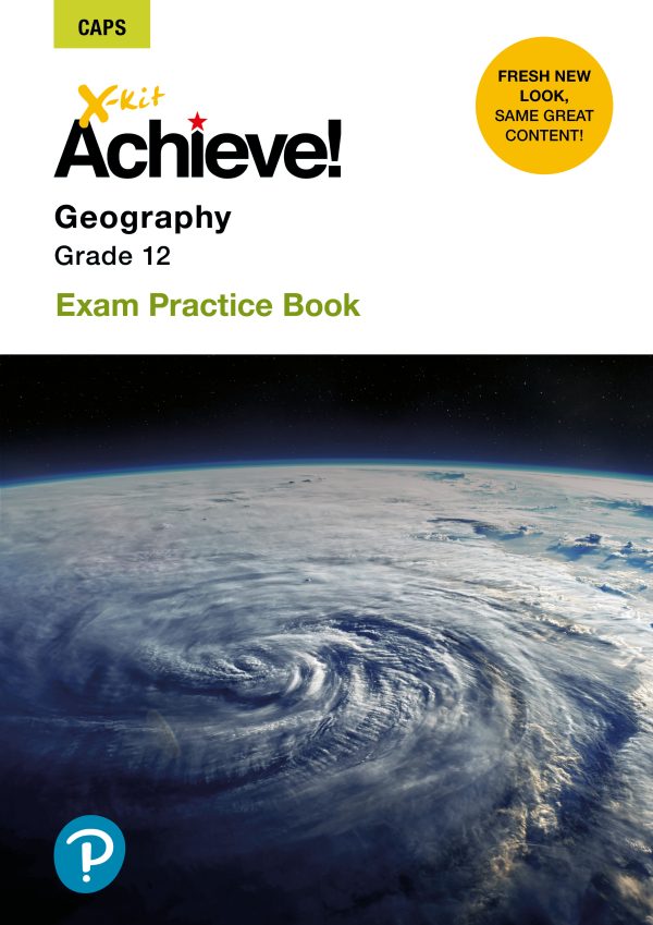 X-Kit Achieve! Geography Grade 12 - Exam Practice Book