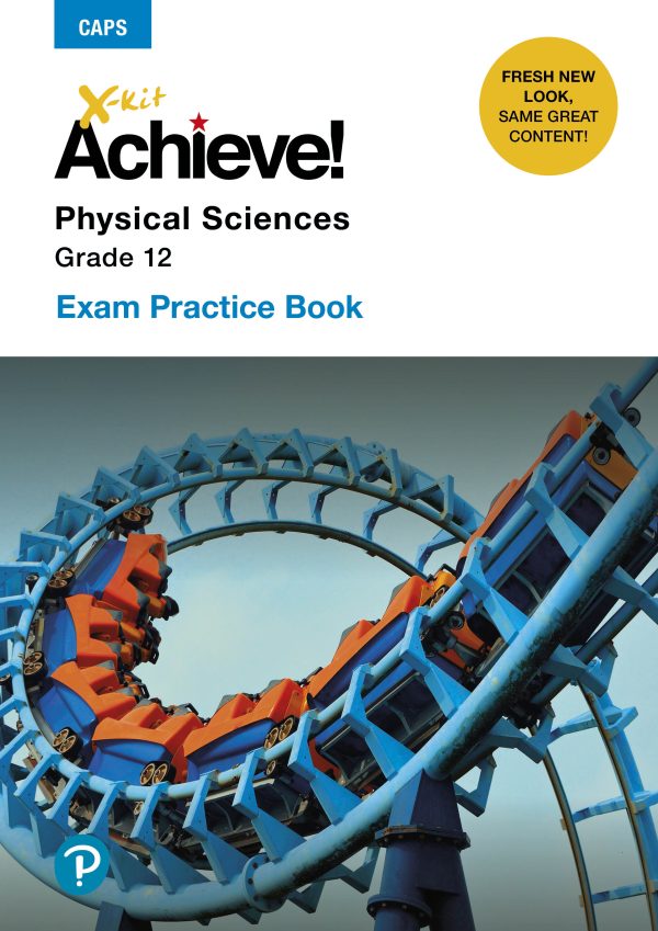 X-Kit Achieve! Physical Sciences Grade 12 - Exam Practice Book