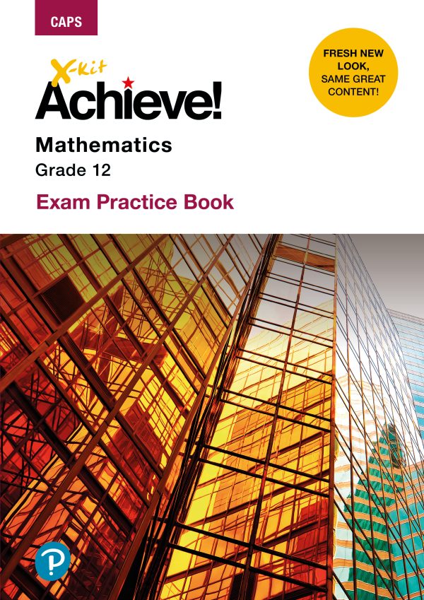 X-Kit Achieve! Mathematics Grade 12 - Exam Practice Book