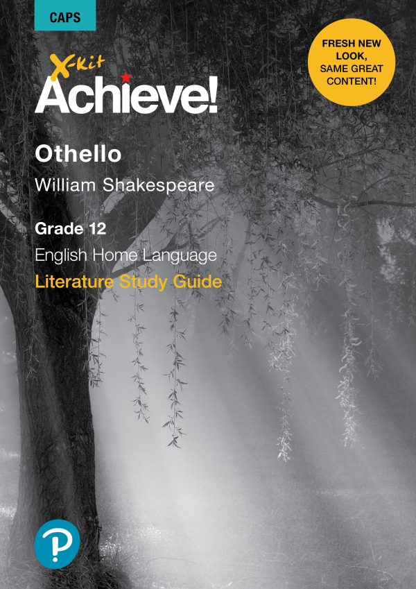 X-kit Achieve! Literature Study Guide Othello Grade 12 Home Language