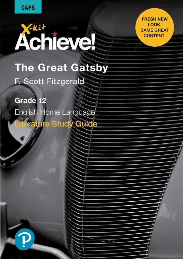 X-kit Achieve! Literature Study Guide Great Gatsby Grade 12 Home Language