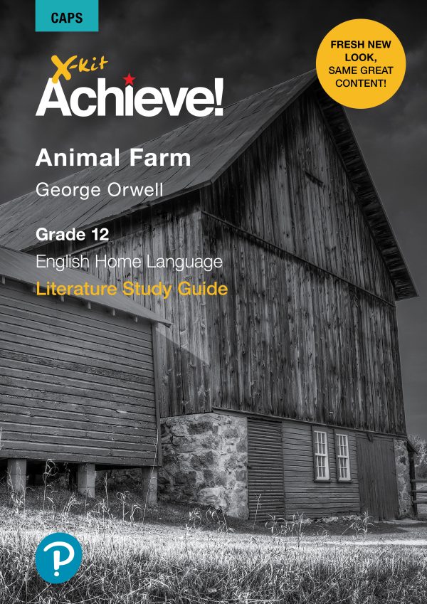 X-kit Achieve! Literature Study Guide Animal Farm Grade 12 Home Language