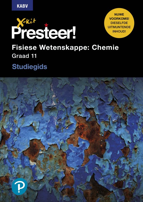 X-Kit Presteer! Fisiese Wetenskappe : Chemie Graad 11 - Studiegids