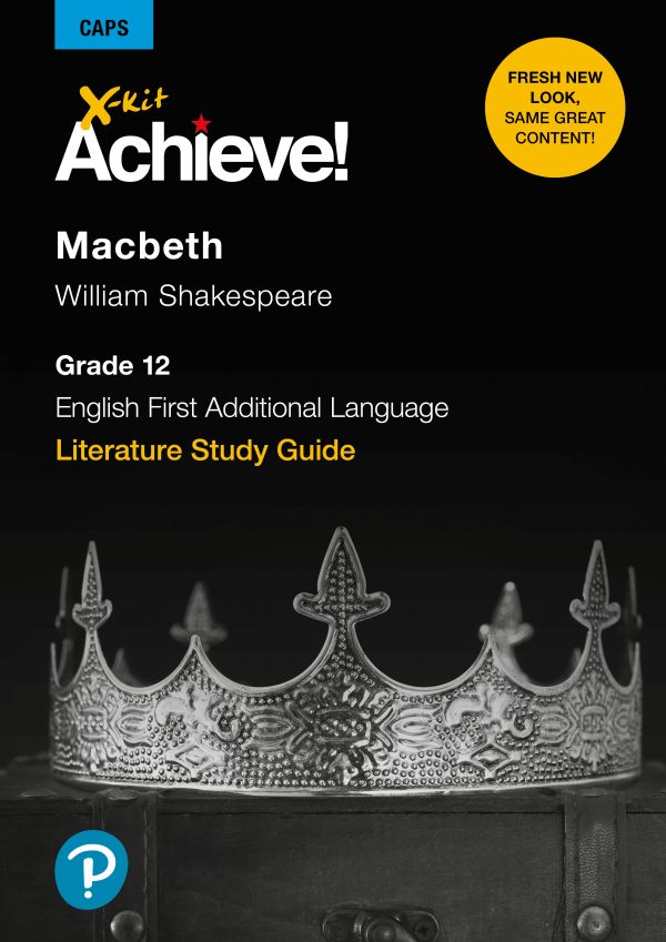 X-kit Achieve! Literature Study Guide Macbeth Grade 12 – First Additional Language