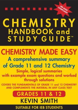 Chemistry Handbook & Study Guide – Grades: 11 & 12 (IEB)